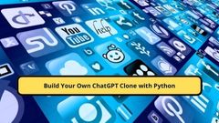 Build Your Own ChatGPT Clone with Python